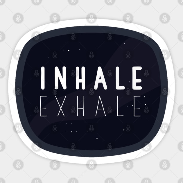 INHALE EXHALE Sticker by EdsTshirts